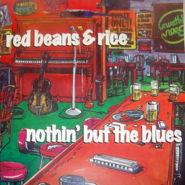 Red Beans & Rice - Nothin' But The Blues